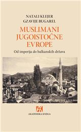 Muslimani Jugoistočne Evrope : od imperija do balkanskih država